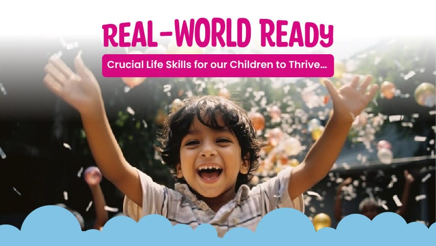 Real-world Ready – Crucial Life Skills for our Children to Thrive - Little Big World