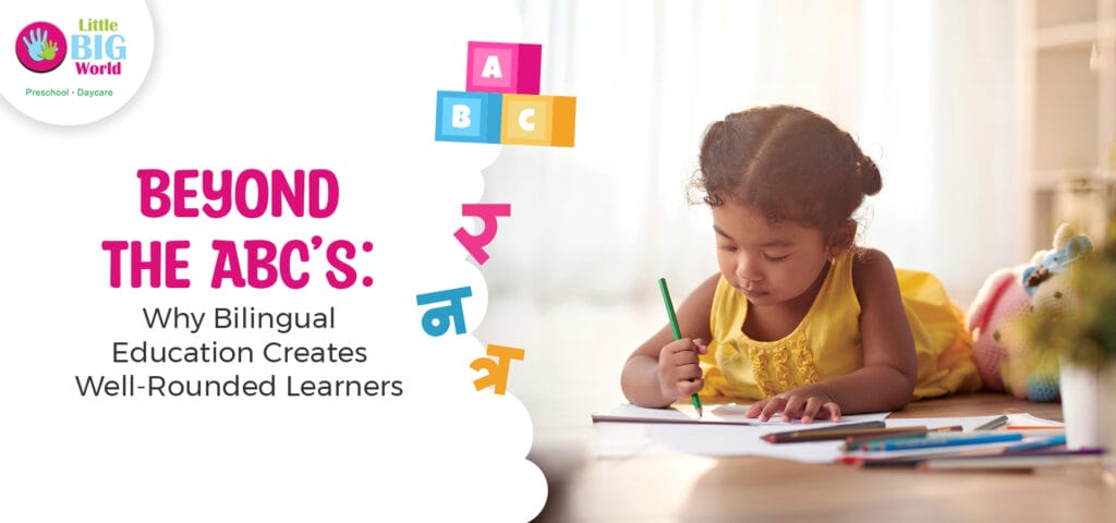 Beyond the ABCs: Why Bilingual Education Creates Well-Rounded Learners - Little Big World