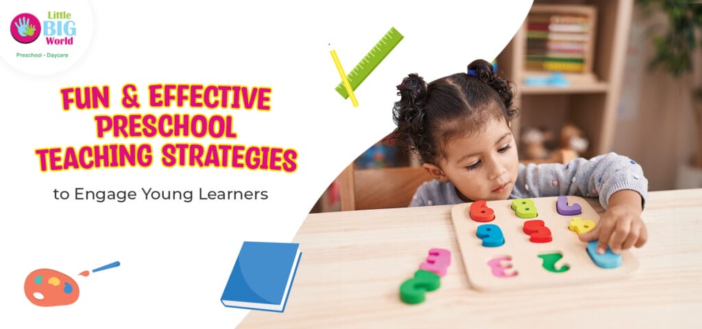 Fun & Effective Preschool Teaching Strategies to Engage Young Learners - Little Big World